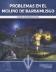 Problemas en el Molino de Barbamusgo