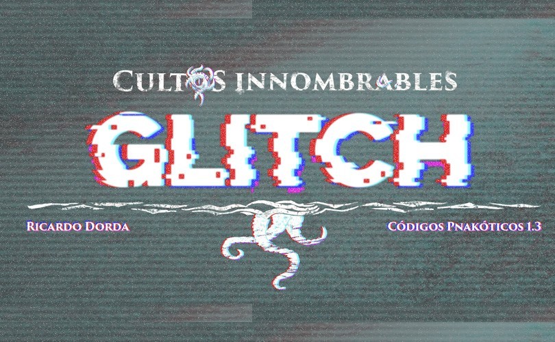 Ya disponible Glitch, la tercera aventura de Códigos Pnakóticos